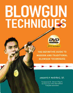 Blowgun Techniques: The Definitive Guide to Modern and Traditional Blowgun Techniques