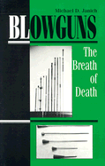 Blowguns: The Breath of Death