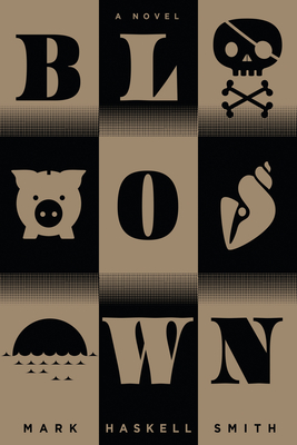 Blown - Smith, Mark Haskell