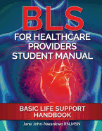 BLS For Healthcare Providers Student Manual: Basic Life Support Handbook