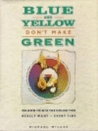 Blue and Yellow Don't Make Green