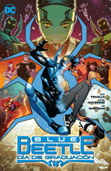 Blue Beetle: D?a de Graduaci?n