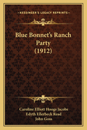 Blue Bonnet's Ranch Party (1912)