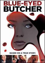 Blue-Eyed Butcher - Frank Von Zerneck; Stephen Kay