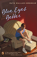Blue Eyes Better - Wallace-Brodeur, Ruth