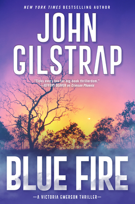 Blue Fire: A Riveting New Thriller - Gilstrap, John
