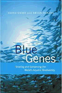 Blue Genes: Sharing and Conserving the World's Aquatic Biodiversity
