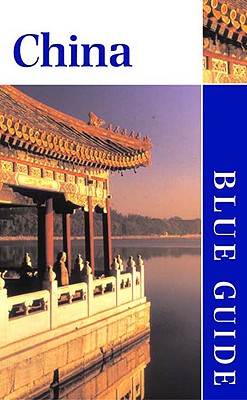 Blue Guide China - Taylor, Neil, and Wood, Frances