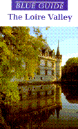 Blue Guide the Loire Valley
