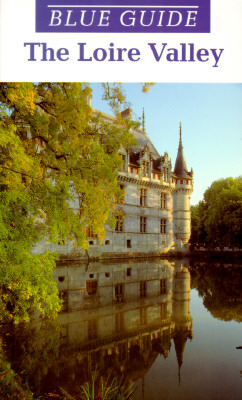 Blue Guide the Loire Valley - McNeill, John