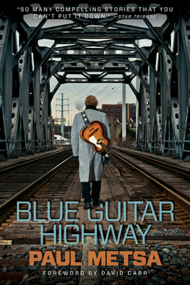 Blue Guitar Highway - Metsa, Paul, and Carr, David (Foreword by)
