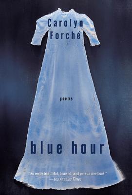 Blue Hour - Forche, Carolyn