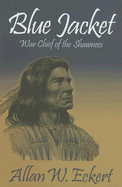 Blue Jacket: War Chief of the Shawnees