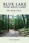 Blue Lake Fine Arts Camp: The Early Years
