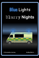 Blue lights and blurry nights: a paramedics insight