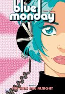 Blue Monday Vol. 1: The Kids Are Alright