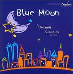 Blue Moon: A Dreamy Classics Selection
