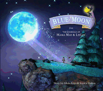 Blue Moon: From the Journals of Mama Mae and Leelee