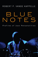 Blue Notes: Profiles of Jazz Personalities