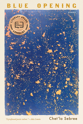 Blue Opening: Poems - Sebree, Chet'la