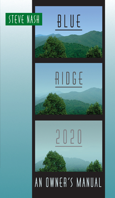 Blue Ridge 2020: An Owner's Manual - Nash, Steve