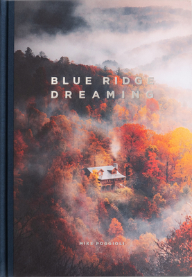 Blue Ridge Dreaming - Poggioli, Mike (Photographer)