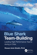 Blue Shark Team-Building: Leading High-Performance Teams During a Crisis