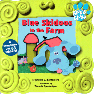 Blue Skidoos to the Farm