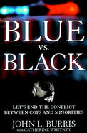Blue vs. Black: Let's End the Conflict Between Cops and Minorities