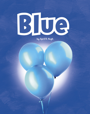 Blue - Hugh, April R