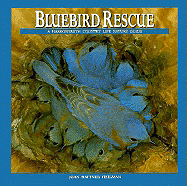 Bluebird Rescue - Heilman, Joan Rattner