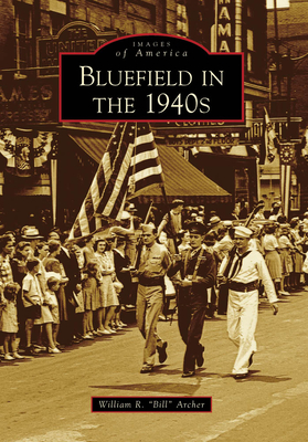 Bluefield in the 1940s - Archer, William R