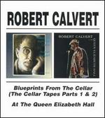 Blueprints from the Cellar: The Cellar Tapes, Pts. 1&2/At the Queen Elizabeth Hall