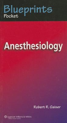 Blueprints Pocket Anesthesiology - Gaiser, Robert R, MD