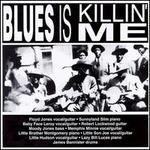 Blues Is Killin' Me