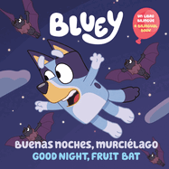 Bluey: Good Night, Fruit Bat/Buenas Noches, Murci?lago: Un Libro Biling?e