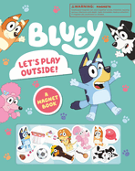 Bluey: Let's Play Outside!: A Magnet Book