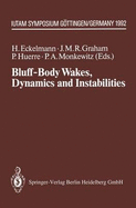 Bluff-Body Wakes, Dynamics and Instabilities: Iutam Symposium, Gottingen, Germany September 7-11, 1992