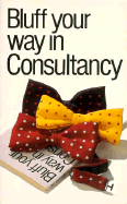 Bluff Your Way in Consultancy