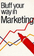 Bluff Your Way in Marketing