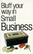 Bluffer's Guide to Small Business