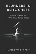 Blunders in Blitz Chess: Pattern Errors in the 1000-1600 Rating Range and Practical Correction Methods