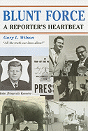 Blunt Force: A Reporter's Heartbeat