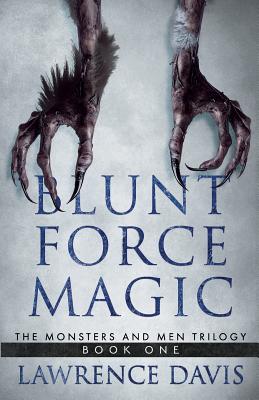 Blunt Force Magic - Davis, Lawrence