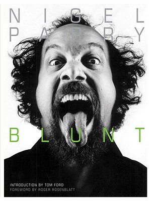 Blunt - Parry, Nigel (Photographer), and Ford, Tom (Introduction by), and Rosenblatt, Roger (Foreword by)