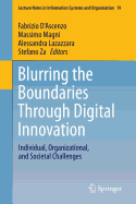 Blurring the Boundaries Through Digital Innovation: Individual, Organizational, and Societal Challenges