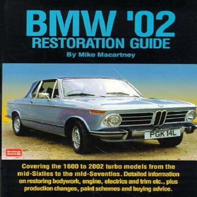 BMW '02 Restoration Guide - Clarke, R M