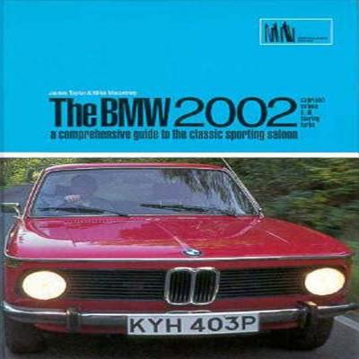 BMW 2002: A Comprehensive Guide to the Classic Sporting Saloon - Clarke, R M