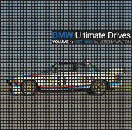 BMW Ultimate Drives: Volume 1: 1937-1982