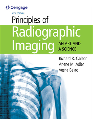 Bndl: Principles Radiographic Imaging Art/Science - Carlton, Richard, and Adler, Arlene, and Balac, Vesna
